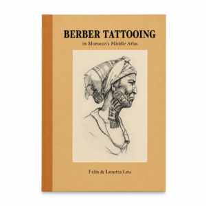Berber Tattooing Morocco s Middle Atlas Felix Leu