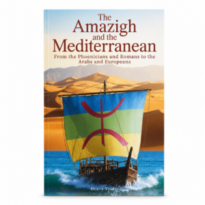 The Amazigh and the Mediterranean: From the Phoenicians and Romans to the Arabs and Europeans