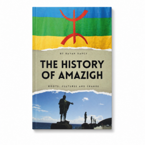 The History of Amazigh: Roots, Cultures and Change (The Amazigh Series: History, Culture, and Legacy)