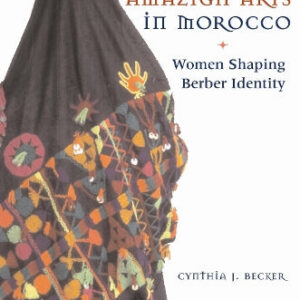 Amazigh Arts in Morocco: Women Shaping Berber Identity